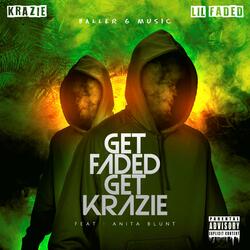 Get Faded Get Krazie (feat. Krazie & Anita Blunt)