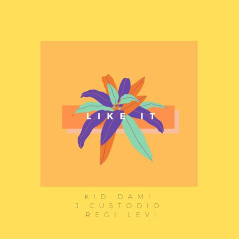 Like It (feat. J. Custodio & Regi Levi)