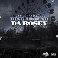 Ring Around Da Rosey