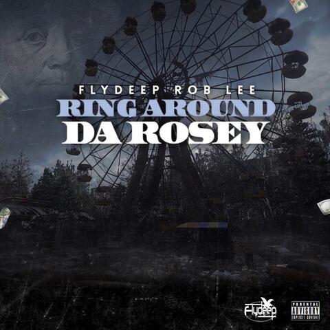 Ring Around Da Rosey