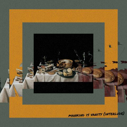 Mankind Is Vanity (Interlude)