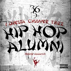 Hip Hop Alumni (feat. Chuuwee & Trizz)