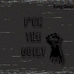 Fuck the Guilt
