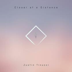 Closer at a Distance