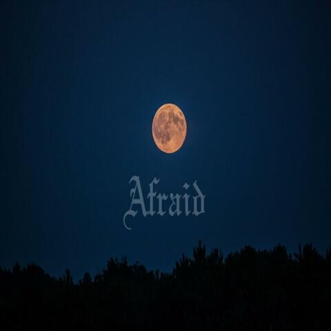 Afraid