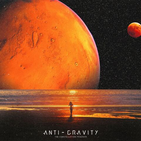 Anti-Gravity (feat. The Constellation Program)