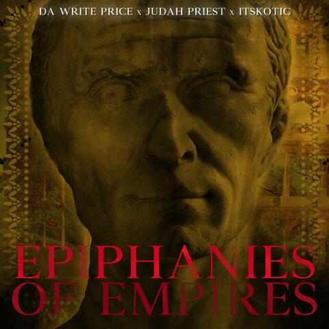 Epiphanies of Empires (feat. Judah Priest & DaWrite Price)