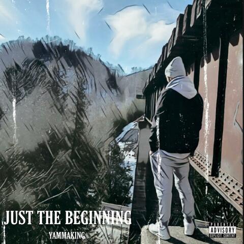 Just the Beginning