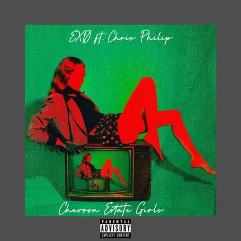 Chevron Estate Girls (feat. Chris Philips)