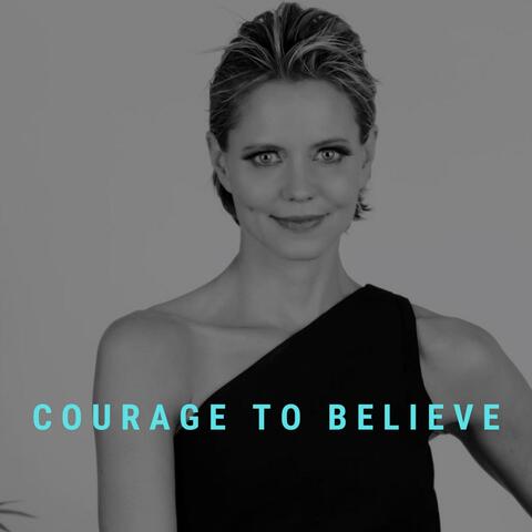 Courage to Believe