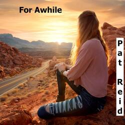 For Awhile