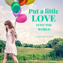 Put a Little Love Into the World