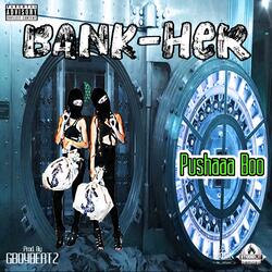 Bank-Her (feat. Pushaaa Boo)