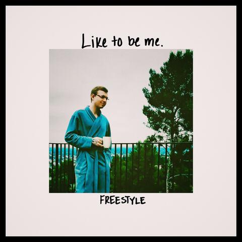 Like to Be Me Freestyle
