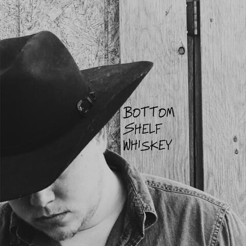 Bottom Shelf Whiskey