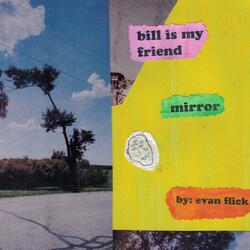 Bill Is My Friend