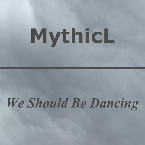 We Should Be Dancing