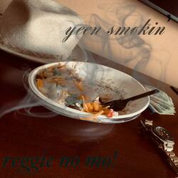 Yeen Smokin' (Reggie No Mo')