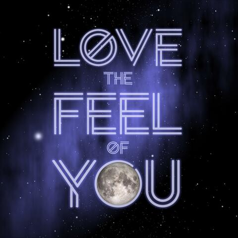 Love the Feel of You