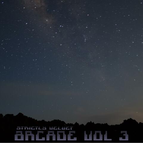 Arcade Vol 3 "Strictly Velvet"