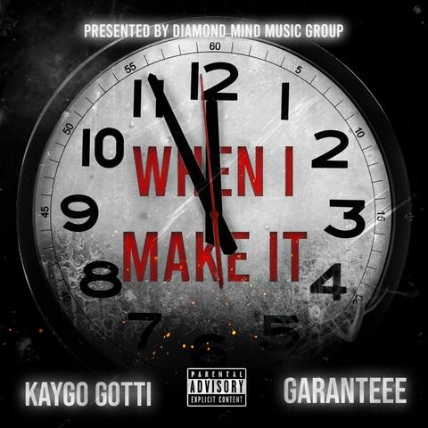When I Make It (feat. Garan'teee)