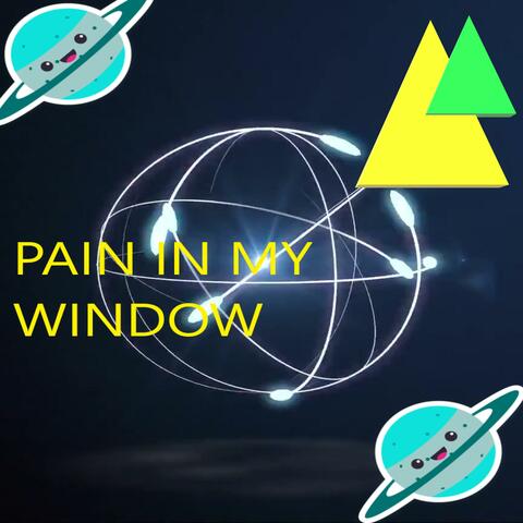 Pain in My Window