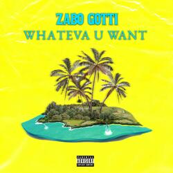 Whateva U Want
