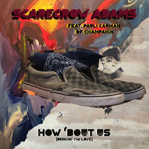 How 'Bout Us (Bringin' the Love) [feat. Pauli Carman of Champaign]