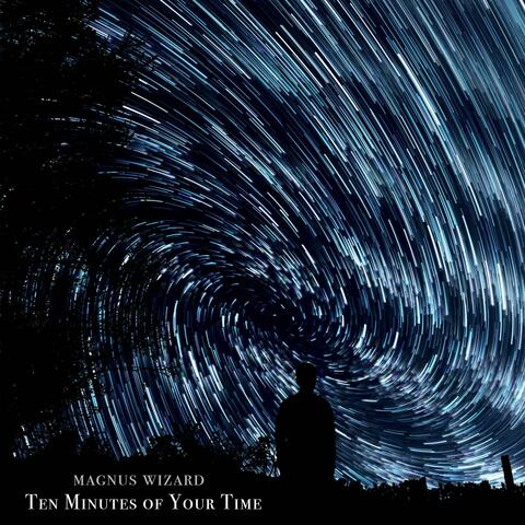 Ten Minutes of Your Time