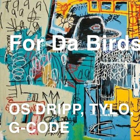 For Da Birdz (feat. Tylo & G-Code)