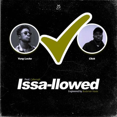 Issa-Llowed (feat. Click)