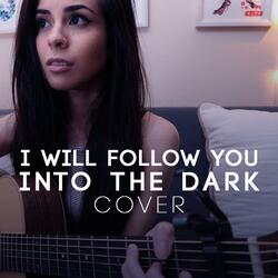 I Will Follow You Into the Dark