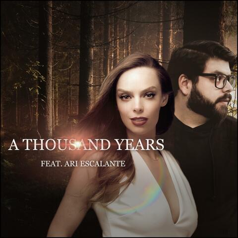 A Thousand Years (feat. Ari Escalante)
