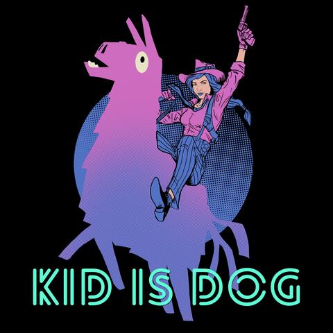 Kid Is Dog