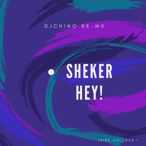 Sheker Hey!