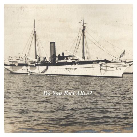 Do You Feel Alive?