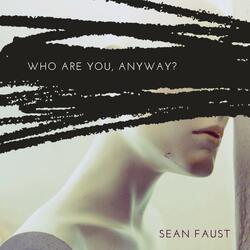 Who Are You, Anyway?