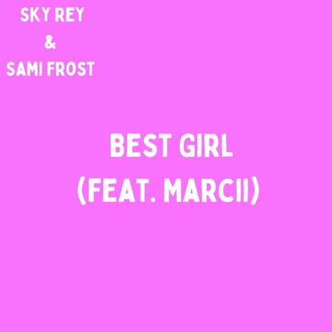 Best Girl (feat. Marcii)
