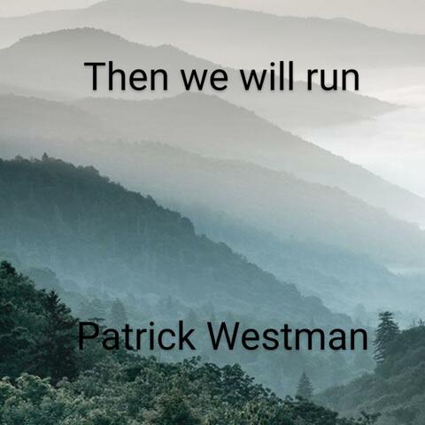 Then We Will Run