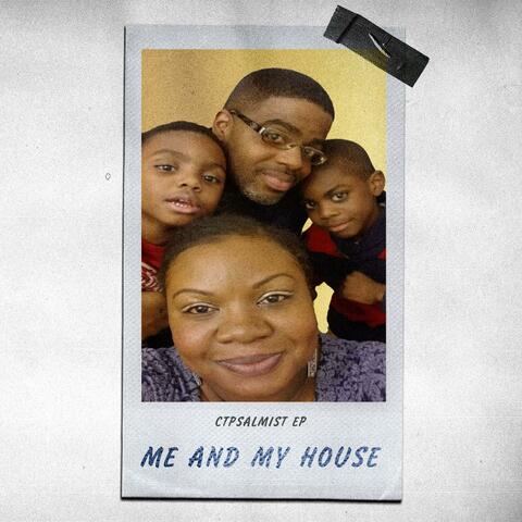 Me and My House