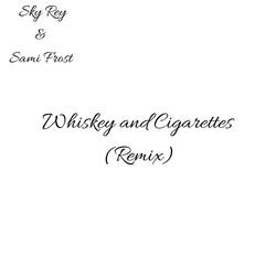 Whiskey and Cigarettes