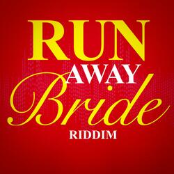 Runaway Bride Riddim