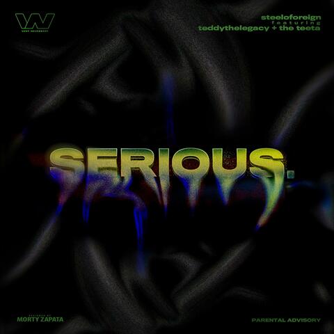 Serious (feat. TEDDYTHELEGACY & The Teeta)