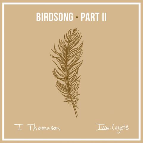 Birdsong, Pt. 2 (feat. Ivan Coyote)