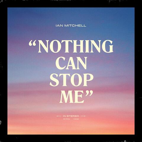 Nothing Can Stop Me