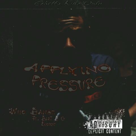 Applying Pressure (feat. Babii B & Dropout)