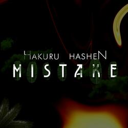 Mistake (feat. Hashen)