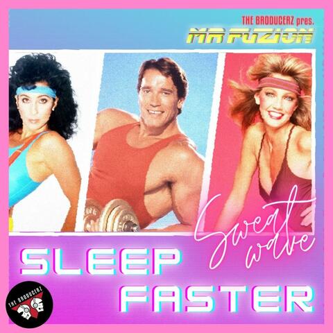 Sleep Faster (Sweatwave)