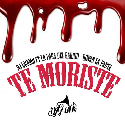 Te Moriste (feat. La Para Del Barrio & Biwan la Pauta)