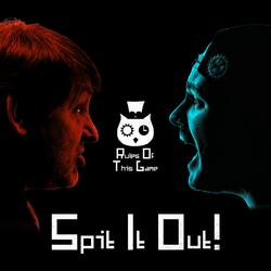 Spit It Out